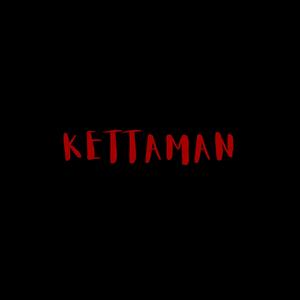 KETTAMAN (Explicit)