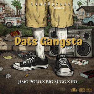 Dats Gangsta (feat. Hmg Polo & Big Sugg) (Explicit)