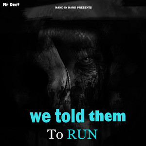We Told Them to Run (feat. TOXIC & Tricky GonnPullUp)