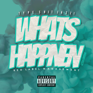 What's Happnen (Explicit)