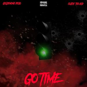 Go Time (feat. Clutch Tha God) (Explicit)