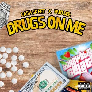 Drugs On Me (feat. PMO Dee) [Explicit]