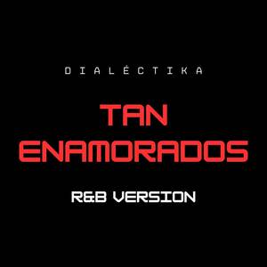 Tan Enamorados (R&B Version)