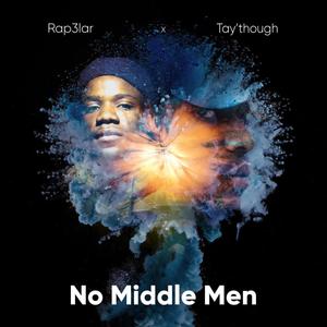 No Middle Men (feat. Tay'though) [Explicit]