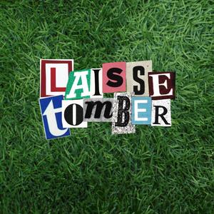 laisse tomber (feat. LBOSS , LIMBECILE & SPARROW) [Explicit]