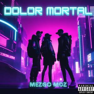 Dolor Mortal (Explicit)