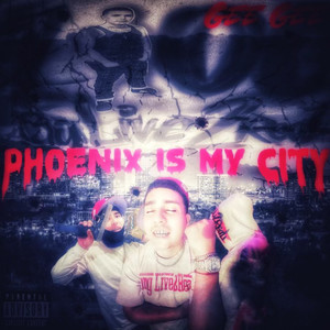 PHOENIX IS MY CITY (Explicit)