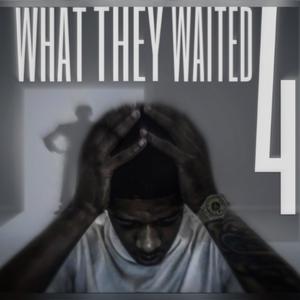 What They Waited 4 (Explicit)