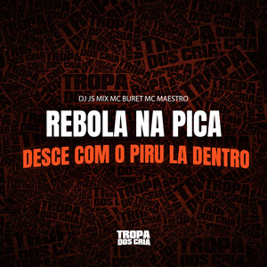 REBOLA NA PICA DESCE COM O PIRU LA DENTRO (Explicit)