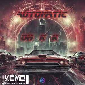 Automatic/Oh K K