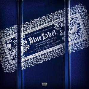 BLUE LABEL (feat. FERNANDO BRINGANTE & MARIO D'ANGELIZ) [Explicit]