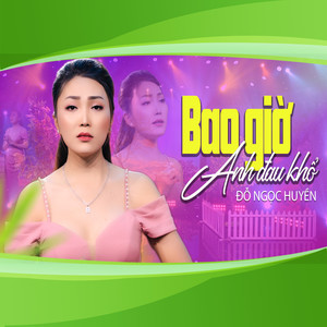 Bao Giờ Anh Đau Khổ