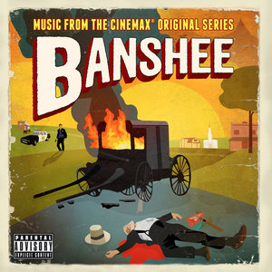 Banshee (Music From the Cinemax® Original Series) (黑吃黑 电视原声带)