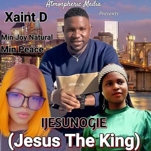 IJESUNOGIE (JESUS THE KING) (feat. Min Joy Natural And Min Peace)