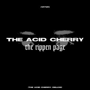 The Acid Cherry: The Rippen Page (Deluxe) [Explicit]