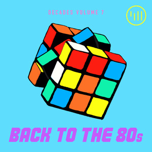 Decades Vol 7: Back To The 80s