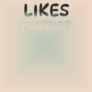 Likes Further