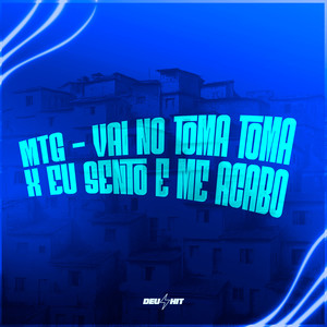 Mtg - Vai No Toma Toma X Eu Sento E Me Acabo (Explicit)
