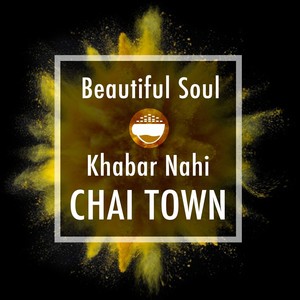 Beautiful Soul / Khabar Nahi