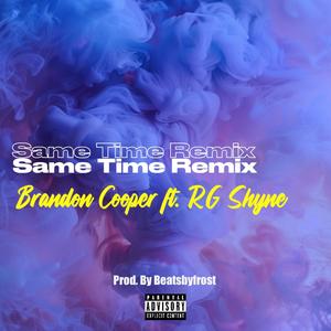 Same Time (feat. RG Shyne) (Remix|Explicit)