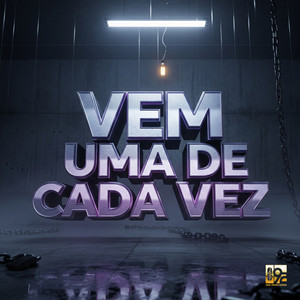 Vem uma de Cada Vez (Explicit)