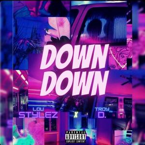 Down Down(feat. Lou Stylez) (Explicit)