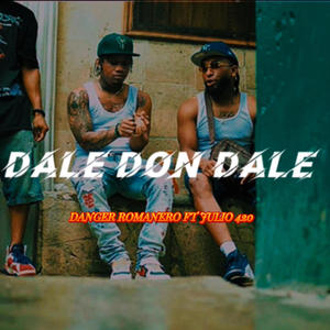 Dale don dale (feat. Julio 420 rd)