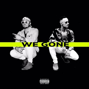 We Gone (Explicit)