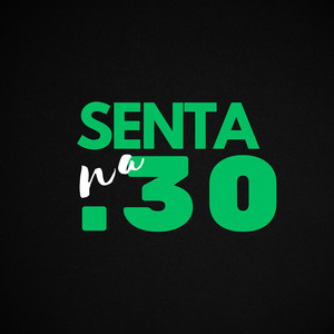 Senta Na .30 (Explicit)