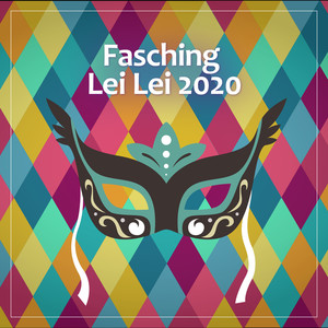 Fasching Lei Lei 2020 (Explicit)