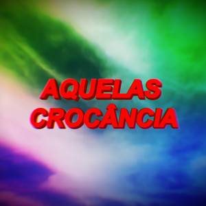Aquelas Crocância (Explicit)