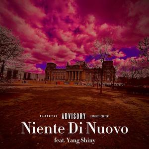 Niente Di Nuovo (feat. Yang Shiny) (Explicit)