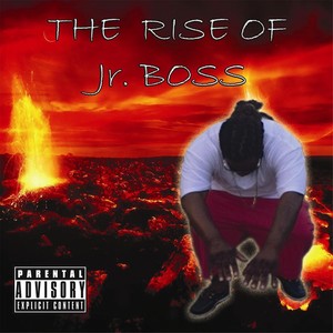 The Rise of Jr. Boss (Explicit)