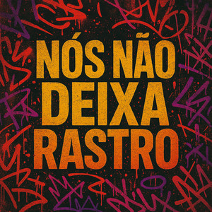 NÓS NÃO DEIXA RASTRO (Explicit)