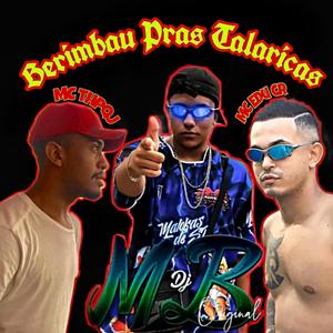 Berimbau Pras Talaricas(feat. MC Edu CR & MC THPQJ)