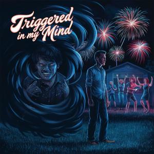 Triggered in My Mind (Explicit)