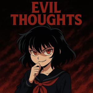 Evil Thoughts
