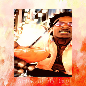 Drink in My Cup (Explicit)