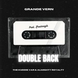 Double Back (feat. TheKuddieVar & AlmightyRoyalty) [Explicit]