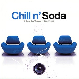 Chill N' Soda - A Chill Out Tribute To Soda Stereo