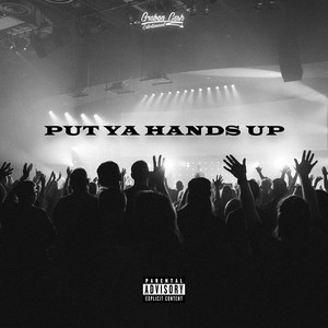 Put Ya Hands Up (Explicit)