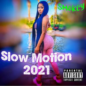 Slow Motion 2021 (Slow Motion 2021 Remix|Explicit)
