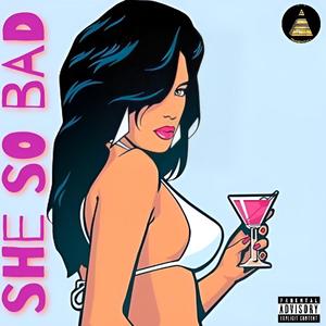 She So Bad (feat. JFree) (Explicit)