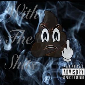 With The Shits (Explicit)