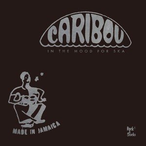 In The Mood For Ska -Caribou Selection-