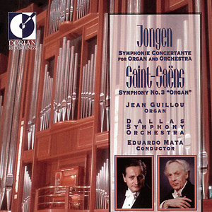 JONGEN, J.: Symphonie Concertante / SAINT-SAENS, C.: Symphony No. 3 (Guillou, Dallas Symphony, Mata)