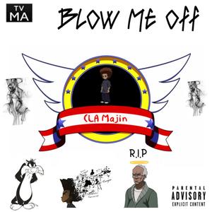 Blow Me Off (Too Many Fans) (Explicit)