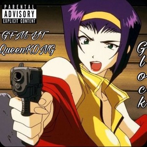 Glock (feat. QueenKONG) [Explicit]