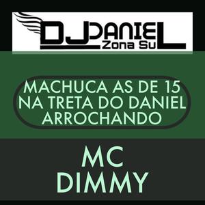 Machuca as de 15 na Treta do Daniel