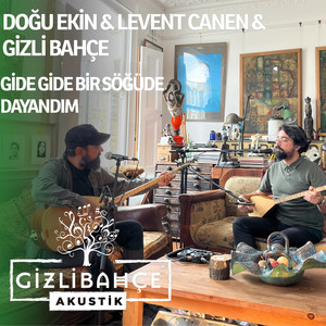 Gide Gide Bir Söğüde Dayandım (Akustik)